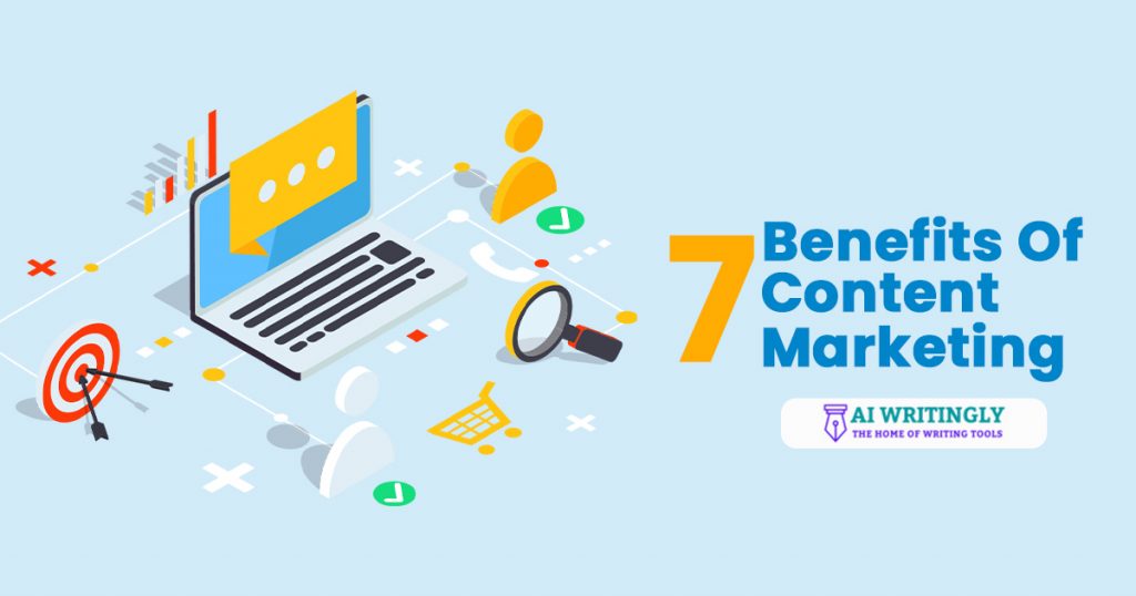 7 Benefits of Content Marketing – #2 is the ultimate goal